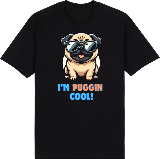 I'm Puggin Cool